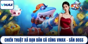 chiến thuật xả đạn bắn cá