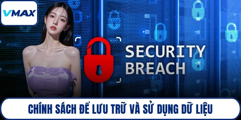 Chính sách để lưu trữ và sử dụng dữ liệu