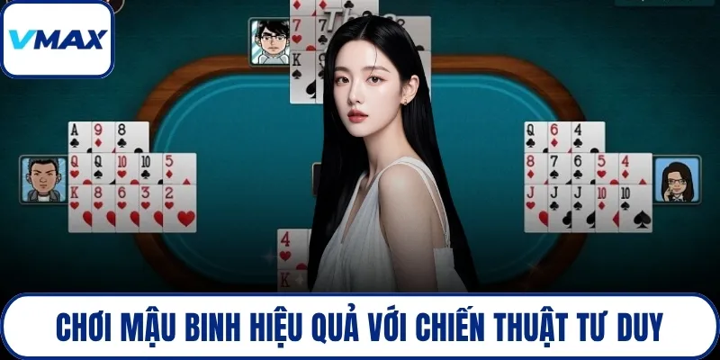 Chơi mậu binh hiệu quả với chiến thuật tư duy