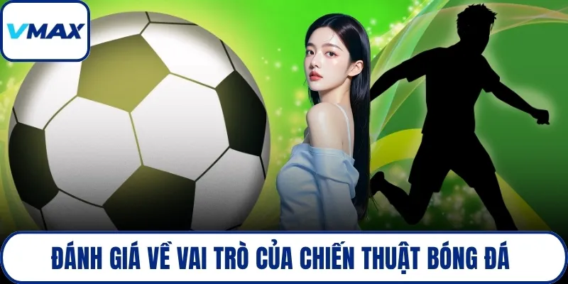 Đánh giá về vai trò của chiến thuật bóng đá 