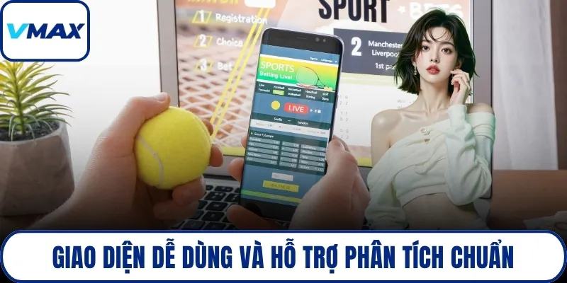 Giao diện dễ dùng và hỗ trợ phân tích chuẩn