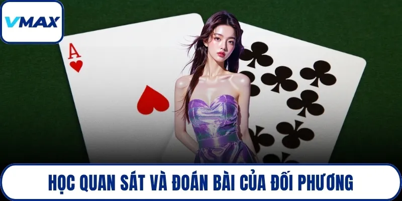 Học quan sát và đoán bài của đối phương