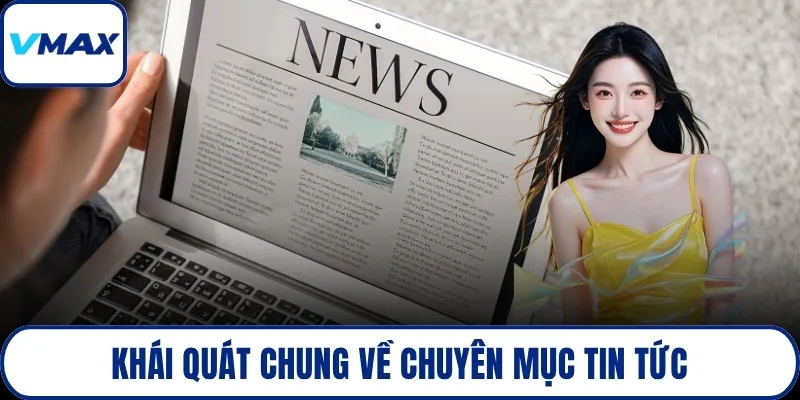 Khái quát chung về chuyên mục tin tức