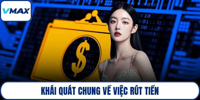 Khái quát chung về việc rút tiền