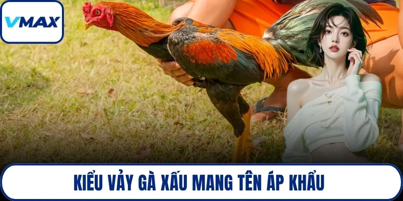 Kiểu vảy gà xấu mang tên áp khẩu 
