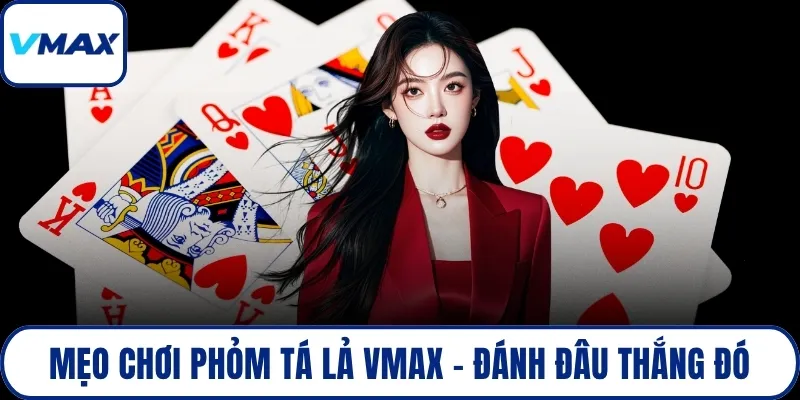 mẹo chơi phỏm tá lả