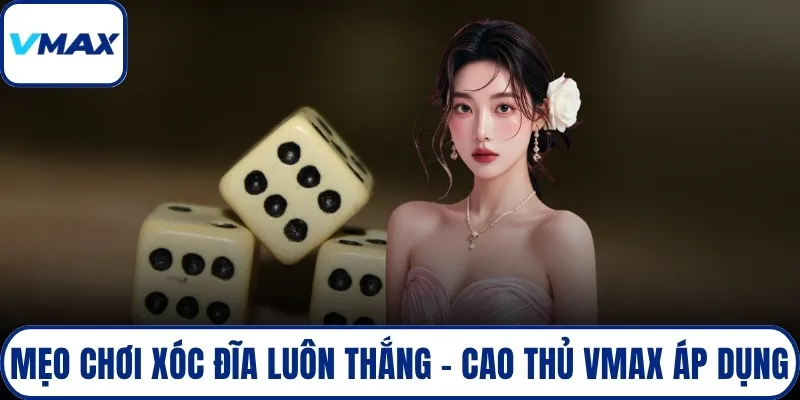 mẹo chơi xóc đĩa luôn thắng
