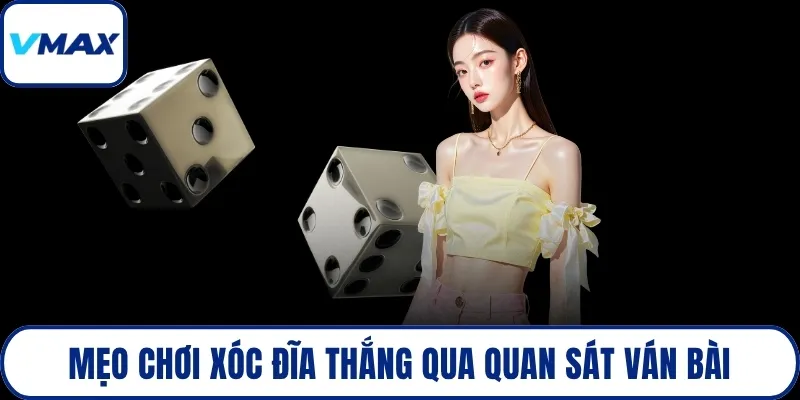 Mẹo chơi xóc đĩa thắng qua quan sát ván bài