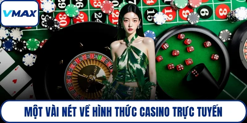 Một vài nét về hình thức casino trực tuyến