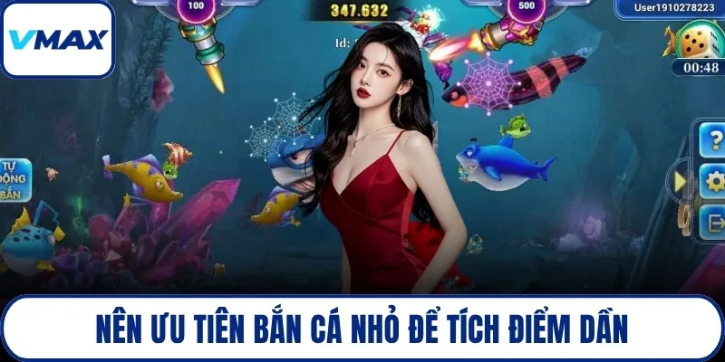 Nên ưu tiên bắn cá nhỏ để tích điểm dần
