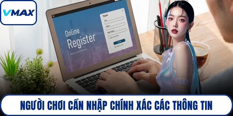Người chơi cần nhập chính xác các thông tin