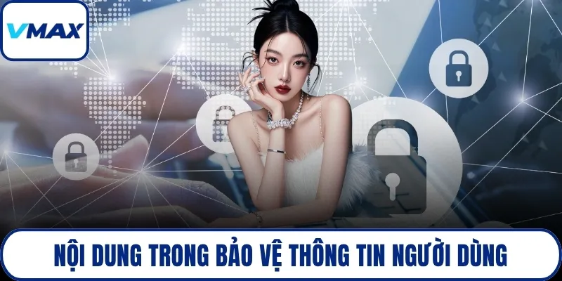 Nội dung trong bảo vệ thông tin người dùng