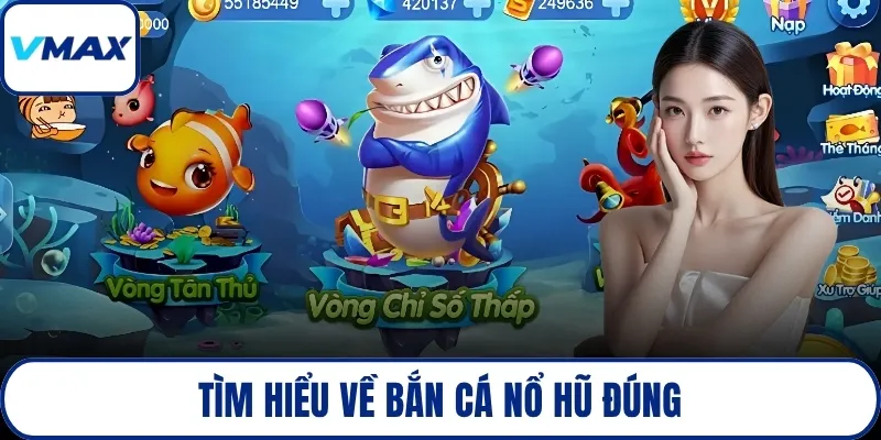 Tìm hiểu về bắn cá nổ hũ đúng